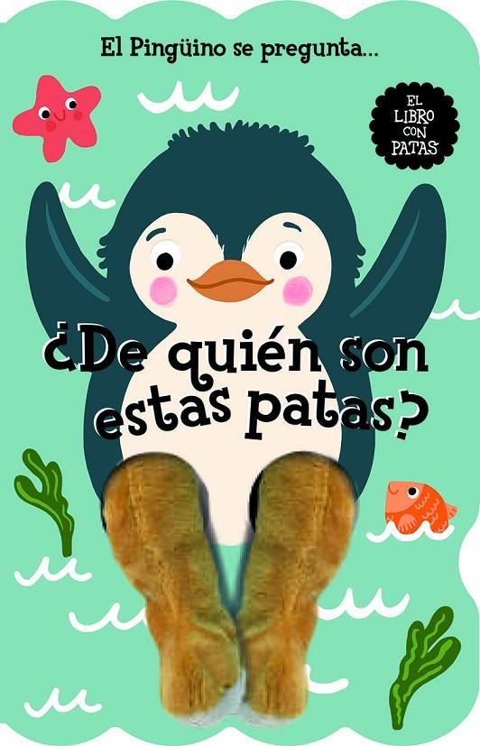 PINGÜINO SE PREGUNTA... ¿DE QUIÉN SON ESTAS PATAS?, EL (CAST) | 9788412945461 | STUDIO IMAGEBOOKS / SONKE, SANDIE
