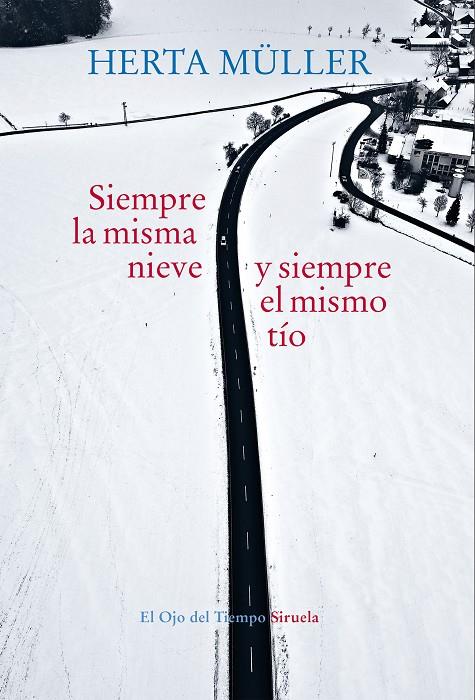 SIEMPRE LA MISMA NIEVE Y SIEMPRE EL MISMO TIO | 9788417624293 | MULLER, HERTA