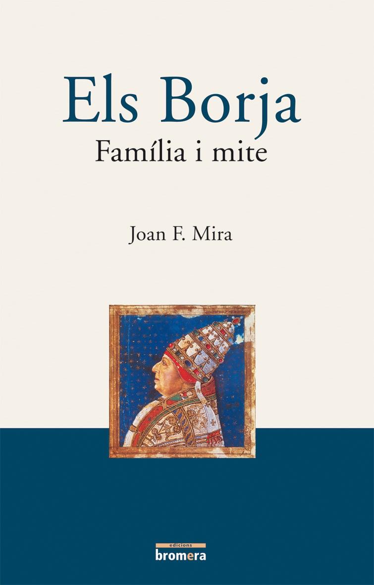 BORJA, ELS. FAMILIA I MITE | 9788476606070 | MIRA, JOAN F.