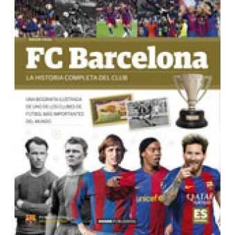 FC BARCELONA: LA HISTORIA COMPLETA DEL CLUB (CAST) | 9788491030805 | AAVV