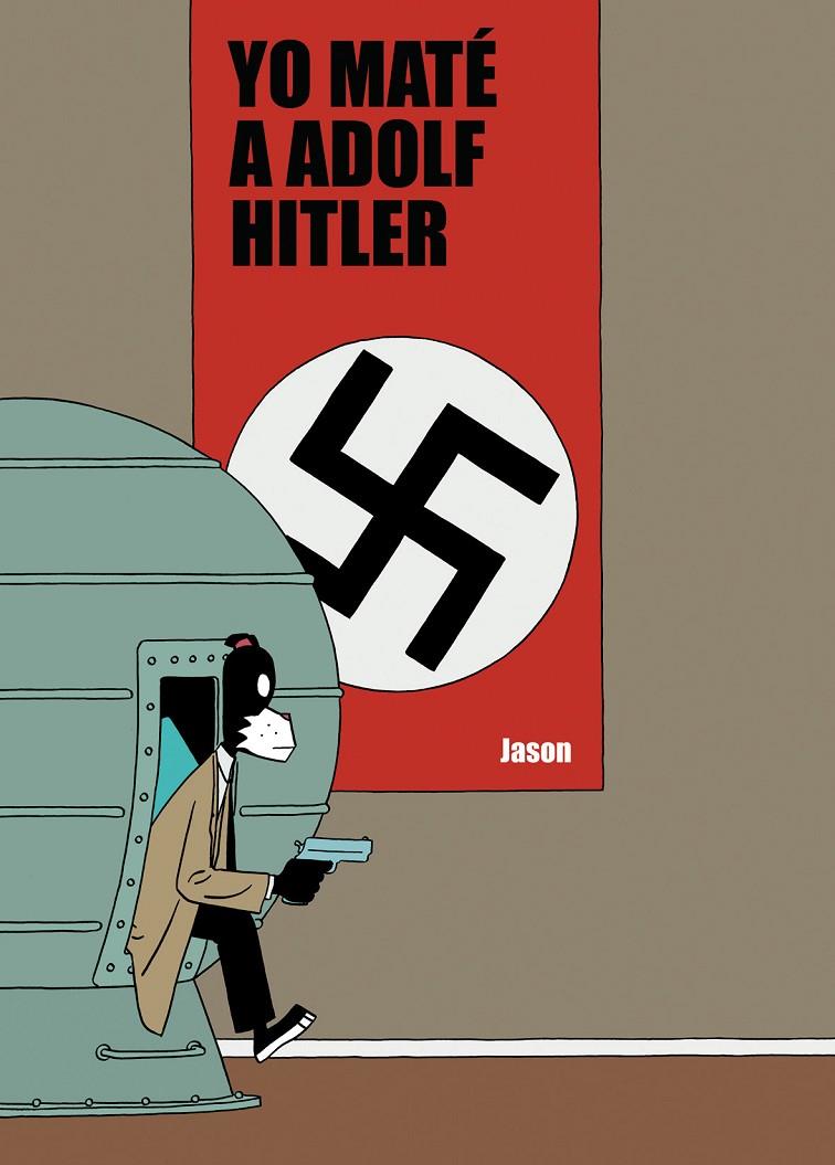 YO MATE A ADOLF HITLER | 9788496815704 | JASON