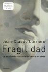 FRAGILIDAD | 9788483077566 | CARRIERE, JEAN-CLAUDE