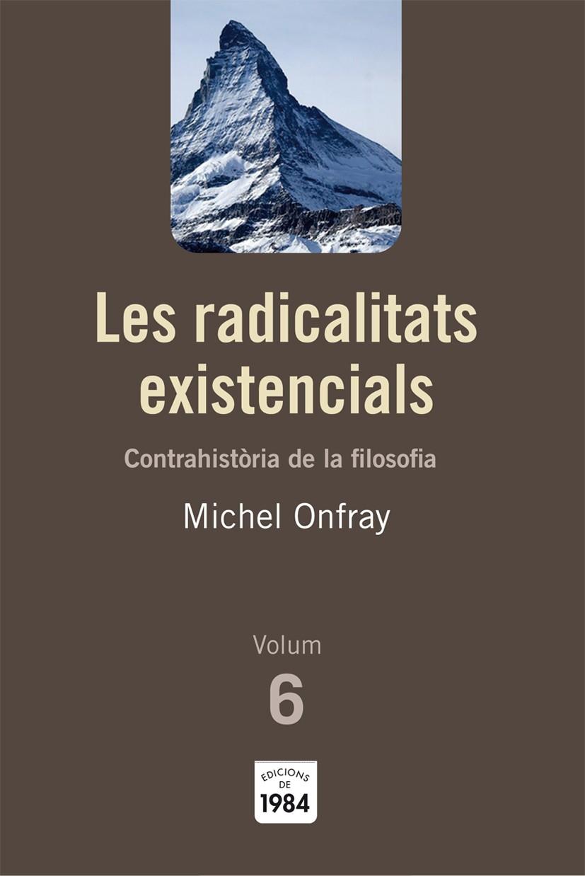 RADICALITATS EXISTENCIALS, LES. CONTRAHISTORIA DE LA FILOSOF | 9788492440788 | ONFRAY, MICHEL