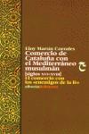 COMERCIO DE CATALUÑA CON EL MEDITERRÁNEO MUSULMÁN [SIGLOS XVI-XVII] | 9788472901568 | MARTIN CORRALES, ELOY