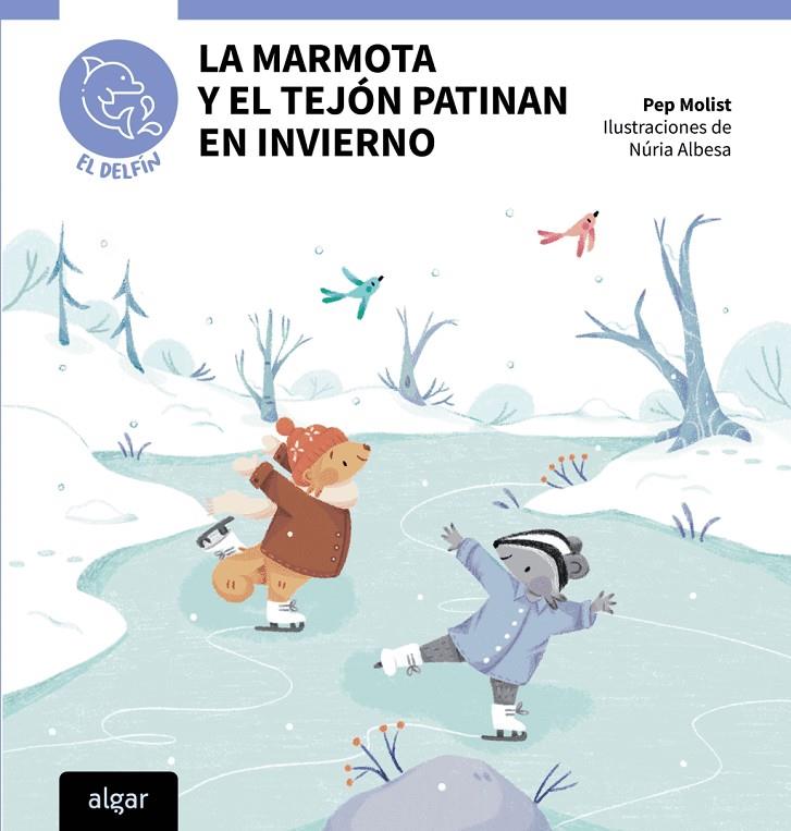 MARMOTA Y EL TEJÓN PATINAN EN INVIERNO, LA (CAST) | 9788491429418 | MOLIST, PEP / ALBESA, NÚRIA (IL·L.)