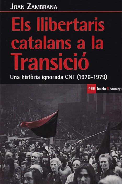 LLIBERTARIS CATALANS A LA TRANSICIO, ELS | 9788498888720 | ZAMBRANA, JOAN