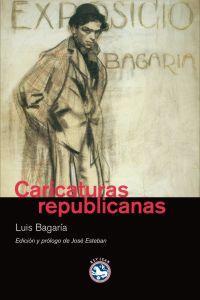 CARICATURAS REPUBLICANAS | 9788492403349 | BAGARIA, LUIS