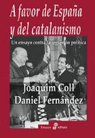 A FAVOR DE ESPAÑA Y DEL CATALANISMO | 9788435025980 | COLL, JOAQUIM; FERNANDEZ, DANIEL