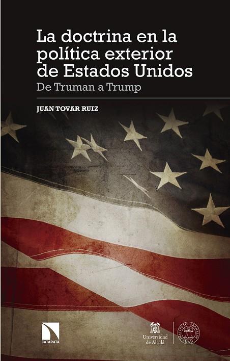 DOCTRINA EN LA POLITICA EXTERIOR DE ESTADOS UNIDOS, LA. DE TRUMAN A TRUMP | 9788490973455 | TOVAR RUIZ, JUAN