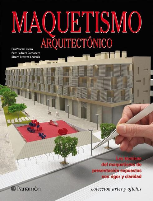 MAQUETISMO ARQUITECTONICO | 9788434235212 | PASCUAL I MIRO, EVA - OEDRERO, PERE - PEDRERO, RIC