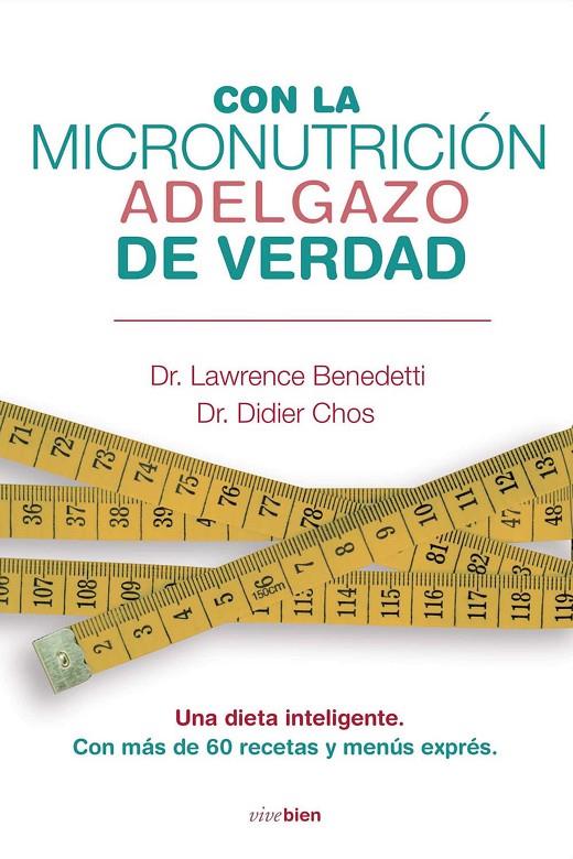 CON LA MICRONUTRICION ADELGAZO DE VERDAD | 9788415242031 | BENEDETTI, LAURENCE; CHOS, DIDIER