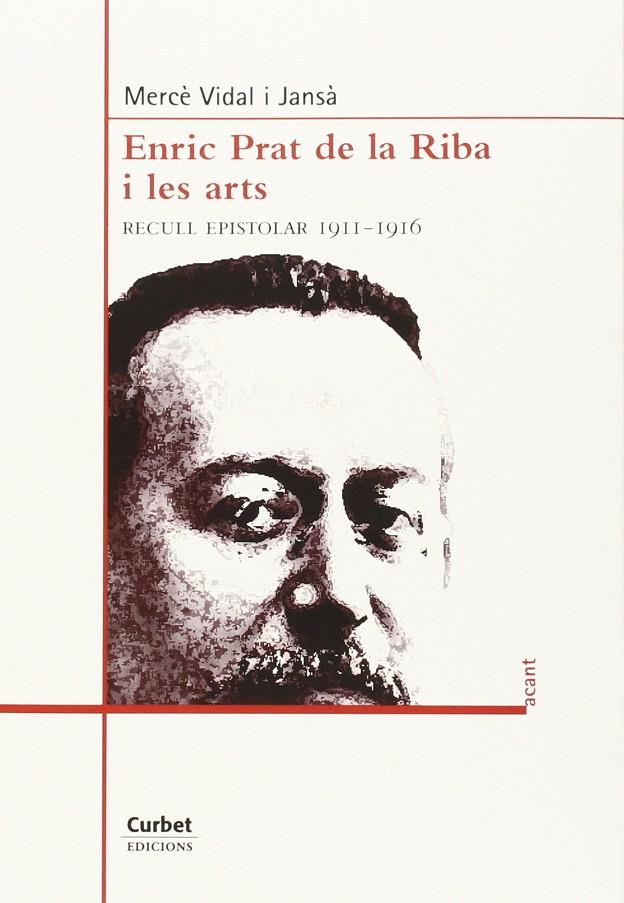 ENRIC PRAT DE LA RIBA I LES ARTS. RECULL ESPITOLAR 1911-1916 | 9788494281853 | VIDAL I JANSA, MERCE