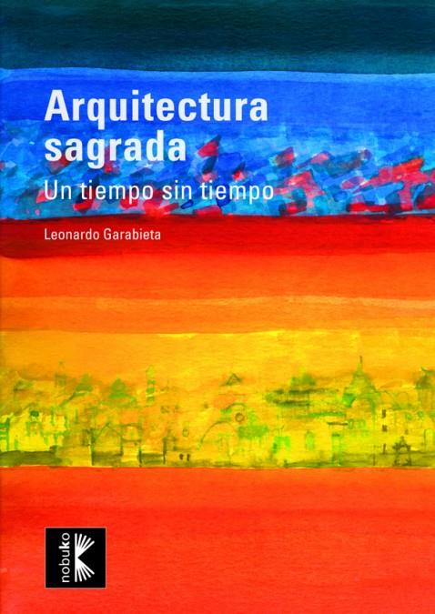 ARQUITECTURA SAGRADA | 9789875843172 | GARABIETA, LEONARDO