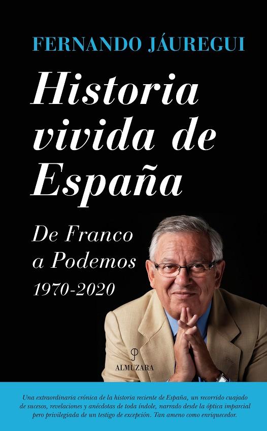 HISTORIA VIVIDA DE ESPAÑA | 9788416100996 | JAUREGUI, FERNANDO