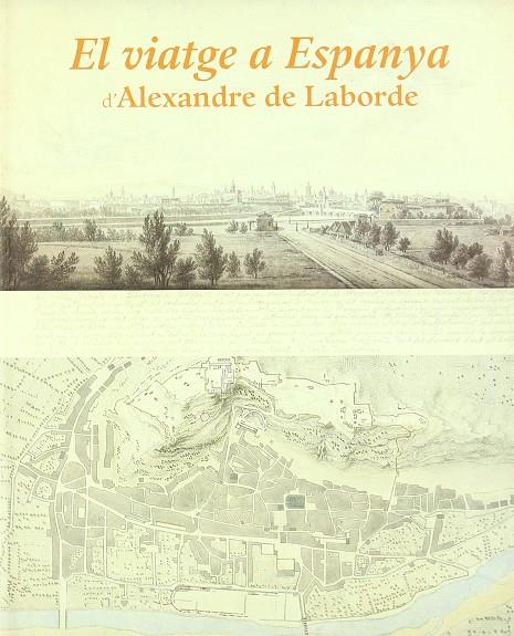 VIATGE A ESPANYA D'ALEXANDRE DE LABORDE, EL (CAT/CAST/FR) | 9788480431613 | CASANOVAS I MIRO, JORDI; QUILEZ