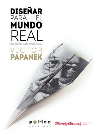 DISEÑAR PARA EL MUNDO REAL. ECOLOGIA HUMANA Y CAMBIO SOCIAL | 9788486469689 | PAPANEK, VICTOR