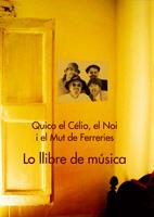 LO LLIBRE DE MUSICA | 9788497912044 | QUICO EL CELIO, EL NOI I EL MUT DE FERRERIES