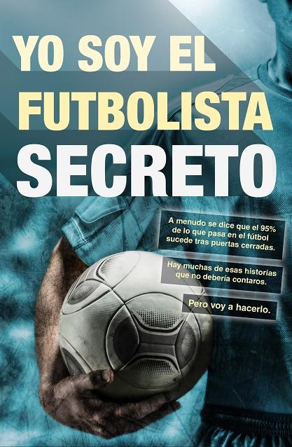 YO SOY EL FUTBOLISTA SECRETO | 9788415242659 | AAVV