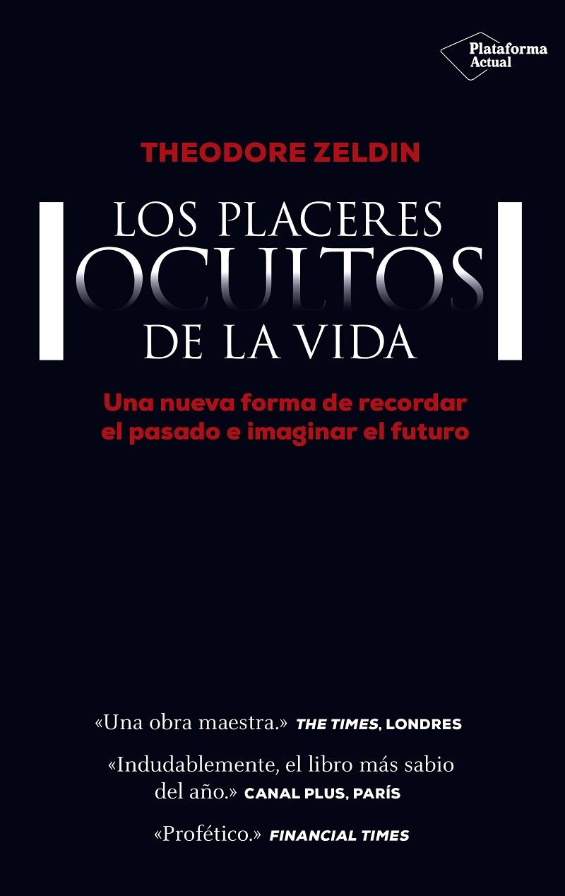 LOS PLACERES OCULTOS DE LA VIDA : UNA NUEVA FORMA DE RECORDA | 9788416429684 | ZELDIN, THEODORE