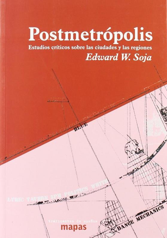 POSTMETROPOLIS : ESTUDIOS CRITICOS SOBRE LAS CIUDADES Y LAS | 9788496453326 | SOJA, EDWARD W. (1940- )
