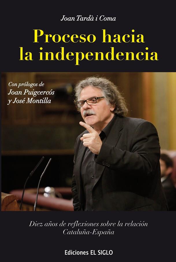 PROCESO HACIA LA INDEPENDENCIA: 10 AÑOS DE REFLEXIONES SOBRE LA RELACION CATALUÑA-ESPAÑA | 9788461797639 | TARDA, JOAN