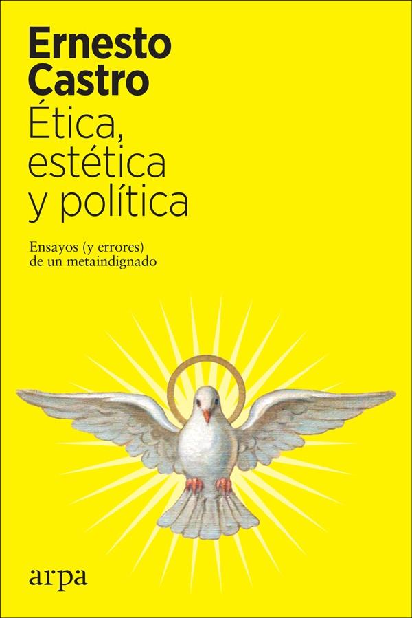 ETICA, ESTETICA Y POLITICA | 9788417623616 | CASTRO, ERNESTO