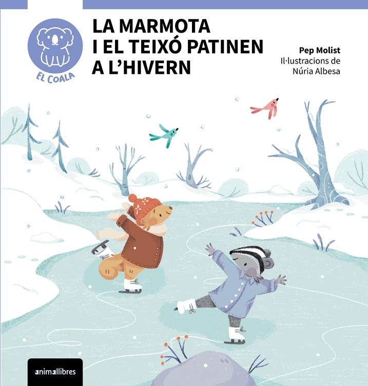 MARMOTA I EL TEIXÓ PATINEN A L'HIVERN, LA (CAT) | 9791387847739 | MOLIST, PEP / ALBESA, NÚRIA (IL·L.)