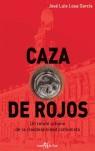 CAZA DE ROJOS : UN RELATO URBANO DE LA CLANDESTINIDAD COMUNI | 9788496280274 | LOSA GARCIA, JOSE LUIS