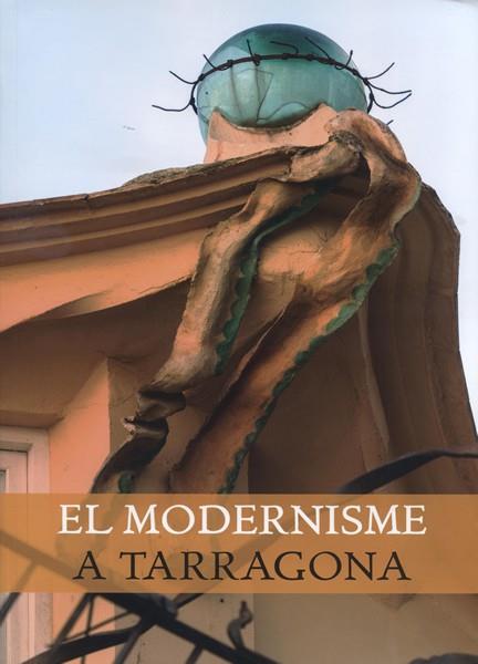 MODERNISME A TARRAGONA, EL | 9788415342809 | BUQUERAS BACH, JOSEP MARIA