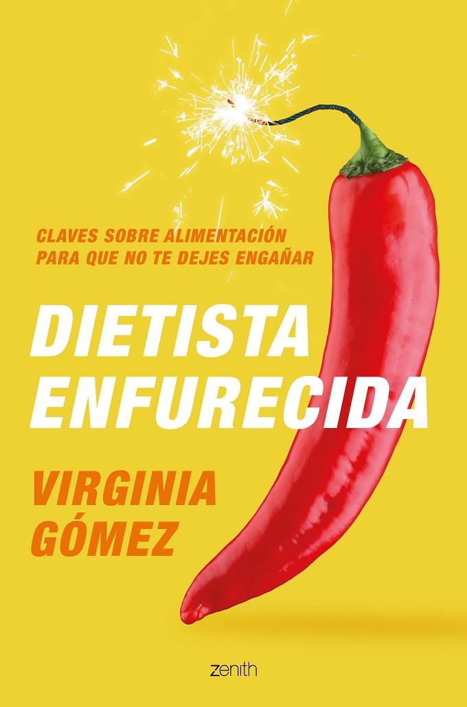 DIETISTA ENFURECIDA. CLAVES SOBRE ALIMENTACION PARA QUE NO TE DEJES ENGAÑAR | 9788408222385 | GOMEZ, VIRGINIA