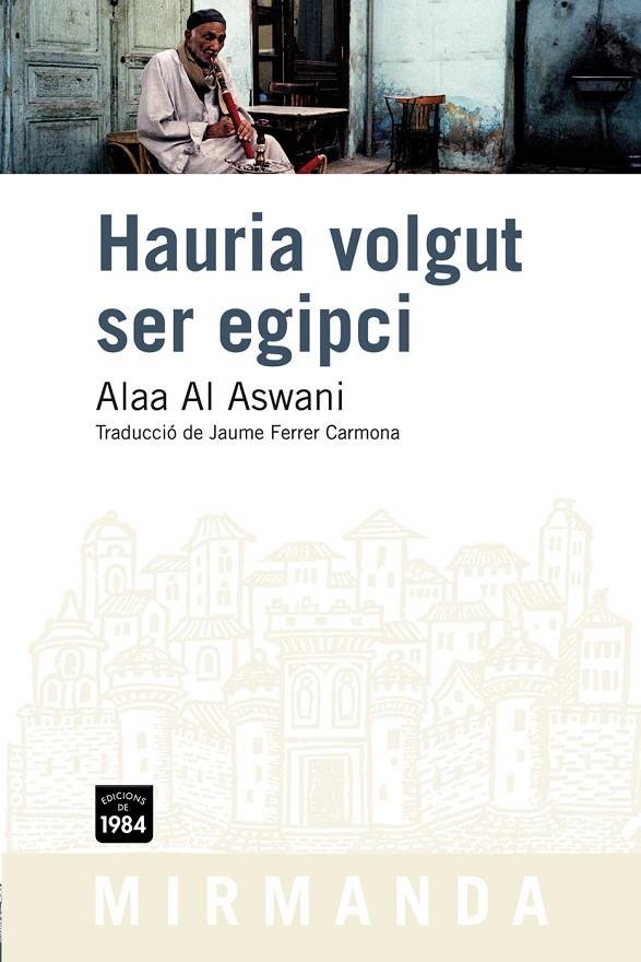 HAURIA VOLGUT SER EGIPCI | 9788492440665 | ASWANI, ALAA AL