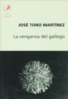 VENGANZA DEL GALLEGO, LA | 9789871081509 | TONO MARTINEZ, JOSE