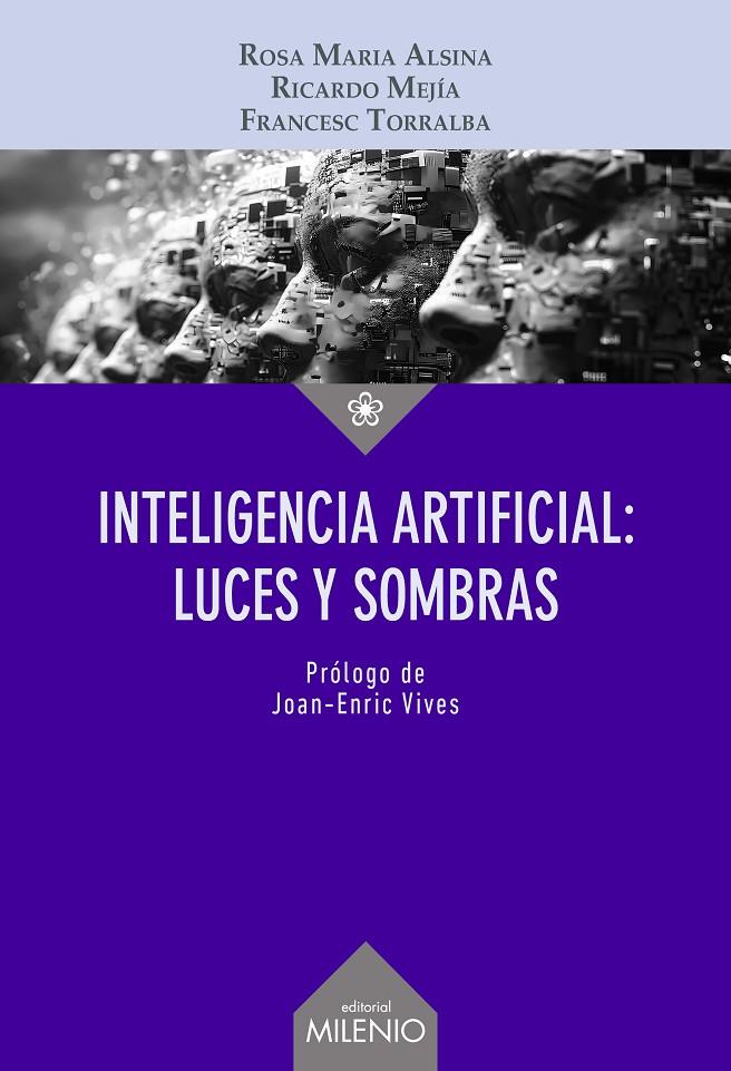 INTELIGENCIA ARTIFICIAL: LUCES Y SOMBRAS | 9788419884855 | ALSINA, ROSA MARIA / MEJÍA, RICARDO / TORRALBA, FRANCESC