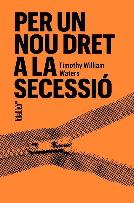 PER A UN NOU DRET DE SECESSIÓ | 9788409848096 | WATERS, TIMOTHY WILLIAM