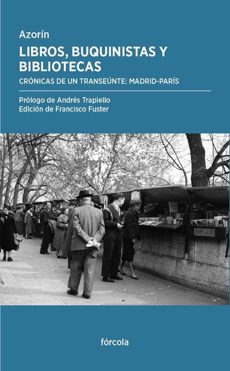 LIBROS, BUQUINISTAS Y BIBLIOTECAS : CRONICAS DE UN TRANSEUNT | 9788415174943 | AZORIN