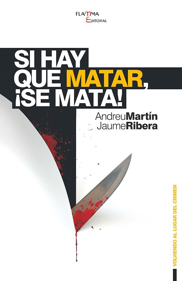 SI HAY QUE MATAR, ¡SE MATA! | 9788493728373 | MARTIN, ANDREU; RIBERA, JAUME