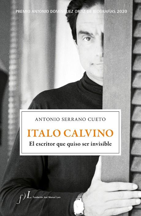 ITALO CALVINO. EL ESCRITOR QUE QUISO SER INVISIBLE | 9788417453510 | SERRANO CUETO, ANTONIO