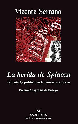 HERIDA DE SPINOZA, LA. FELICIDAD Y POLITICA EN LA VIDA POSMO | 9788433963246 | SERRANO, VICENTE