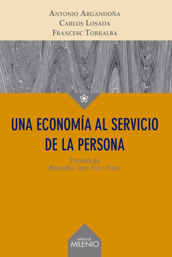 ECONOMIA AL SERVICIO DE LA PERSONA, UNA | 9788497436854 | ARGANDOÑA, ANTONIO; LOSADA, CARLOS