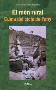 MON RURAL, EL. CUINA DEL CICLE DE L'ANY | 9788417116477 | ESTRUCH, MARIA