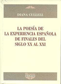 POESIA DE LA EXPERIENCIA ESPAÑOLA DE FINALES DEL SIGLO XX AL | 9788492877119 | CULLELL, DIANA