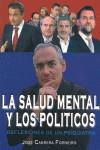SALUD MENTAL Y LOS POLITICOS, LA. REFLEXIONES DE UN PSIQUIAT | 9788461212019 | CABRERA FORNEIRO, JOSE