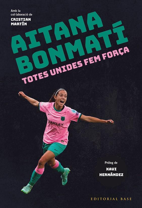 AITANA BONMATÍ. TOTES UNIDES FEM FORÇA! | 9788419007049 | BONMATÍ, AITANA / MARTÍN, CRISTIAN