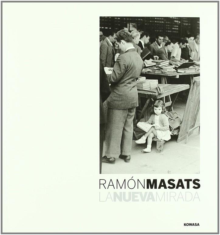 RAMON MASATS.LA NUEVA MIRADA | 9788488314093 | MASATS, RAMON (1931- )