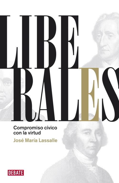 LIBERALES. COMPROMISO CIVICO CON LA VIRTUD | 9788483068632 | LASSALLE, JOSE MARIA