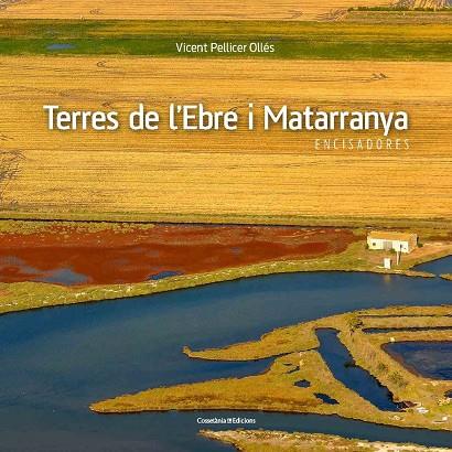 TERRES DE L'EBRE I MATARRANYA : ENCISADORES | 9788490345467 | PELLICER OLLÉS, VICENT 