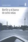 BERLIN Y EL BARCO DE OCHO VELAS | 9788495587701 | CAMPO, JESUS DEL