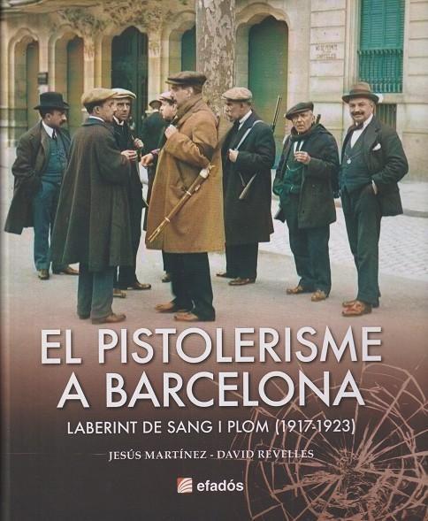 PISTOLERISME A BARCELONA, EL | 9788419736642 | REVELLES, DAVID / MARTÍNEZ, JESÚS