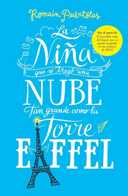 NIÑA QUE SE TRAGO UNA NUBE TAN GRANDE COMO LA TORRE EIFFEL | 9788425353338 | PUERTOLAS, ROMAIN