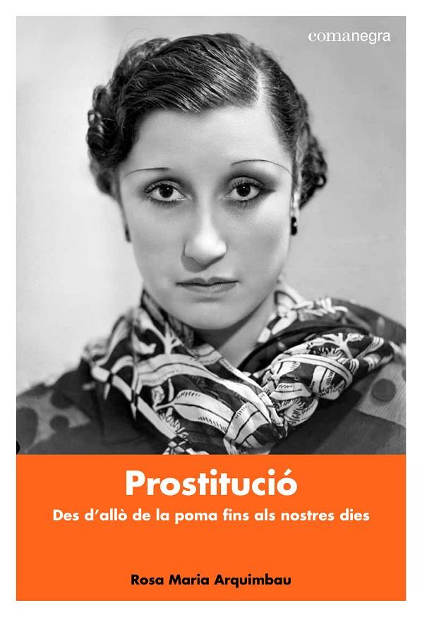 PROSTITUCIO : DES D'ALLO DE LA POMA FINS ALS NOSTRES DIES | 9788416605941 | ARQUIMBAU, ROSA MARIA